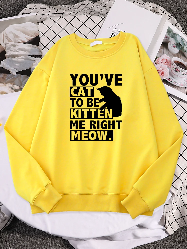 You'Ve Katze Und Zu Werden Kätzchen Me Right Meow Frauen Hoody Hip Hop Crewneck Oberbekleidung Kreativität Warme Oberbekleidung Hut Seil sportswear