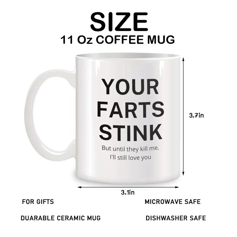 Your Farts Stink Mugs For Him Her Husband Wife Boyfriend Girlfriend Birthday Gifts Novelty Coffee Ceramic Tea Cups White 11 oz