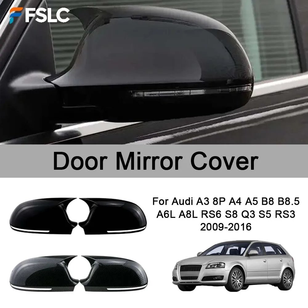 

Car Decoration Door Mirror Cover For Audi A3 8P A4 A5 B8 B8.5 A6L A8L RS6 S8 Q3 S5 RS3 2009-2016 Cars Accessories Upgrade