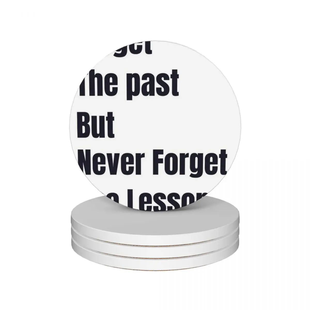 Forget the past but Never forget the lesson Quotes Ceramic Coasters (Set of 4) pot bulk for coffee mugs funny Coasters