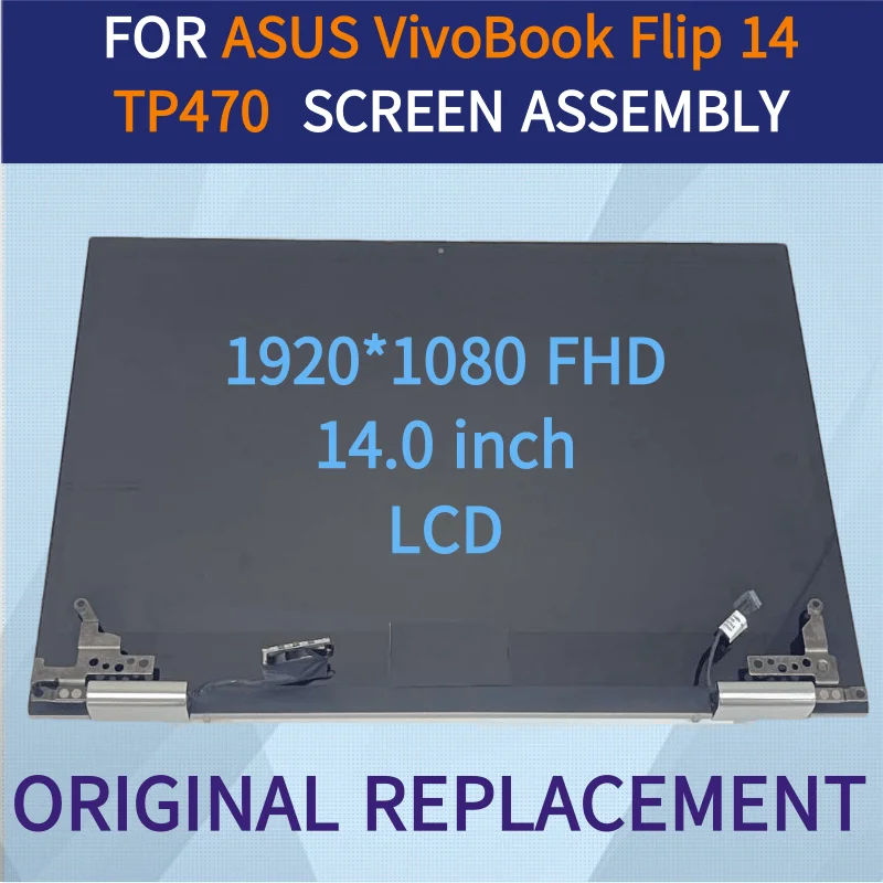 

FOR ASUS VIVOBOOK FLIP 14 TP470 TP470E TP470EA TP470EZ 14INCH FHD LCD ASSEMBLY SCREEN TOUCH DIGITIZER DISPLAY FULL UPPERPART