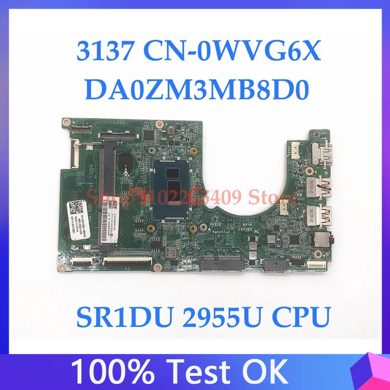 

Материнская плата CN-0WVG6X 0WVG6X WVG6X DA0ZM3MB8D0 для DELL Inspiron 11 3137, материнская плата для ноутбука с процессором SR1DU 2955U, 100% полное тестирование