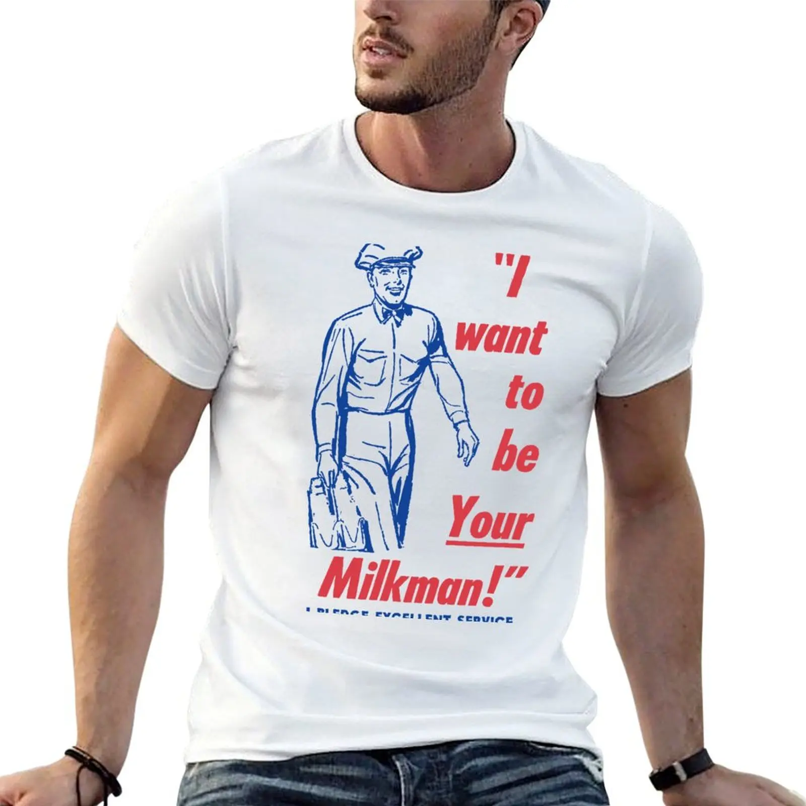 

I WANT TO BE YOUR MILKMAN - ADVERT T-Shirt anime tshirt t shirts for man cotton funny T-Shirt