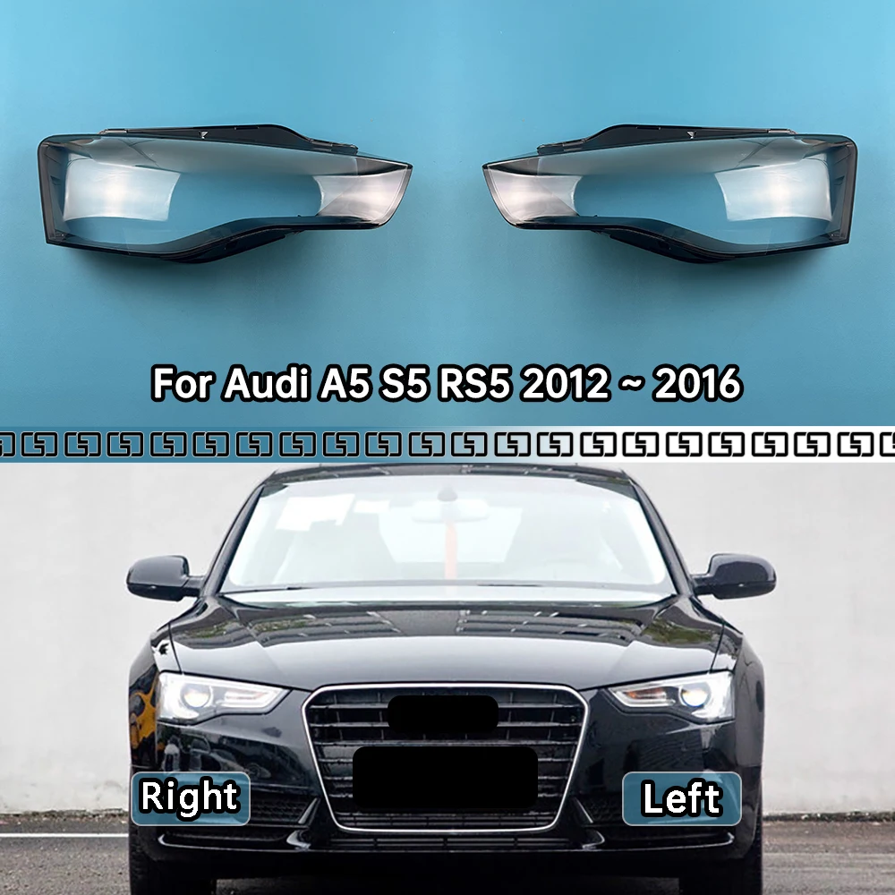 

For Audi A5 S5 RS5 2012 2013 2014 2015 2016 Car Headlight Glass Lens Cover Shade Shell Transparent Auto Light Housing Lamp Caps