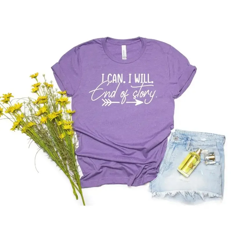 T-shirt I Can Will End Of Story Girl Power Equal Rights Empower Strong Women You Got This
