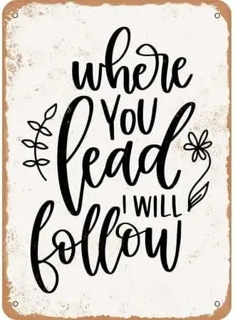 Vintage Metal Tin Sign  Where You Lead I Will Follow Retro Wall Decor for Home, Cafe, and Garden - Aluminum Men & W