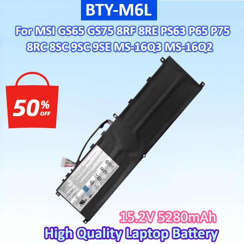 Newest BTY-M6L 15.2V 5280mAh Laptop Battery for MSI GS65 GS75 Stealth Thin 8RF 8RE PS63 P65 P75 8RC 8SC 9SC 9SE MS-16Q3 MS-16Q2