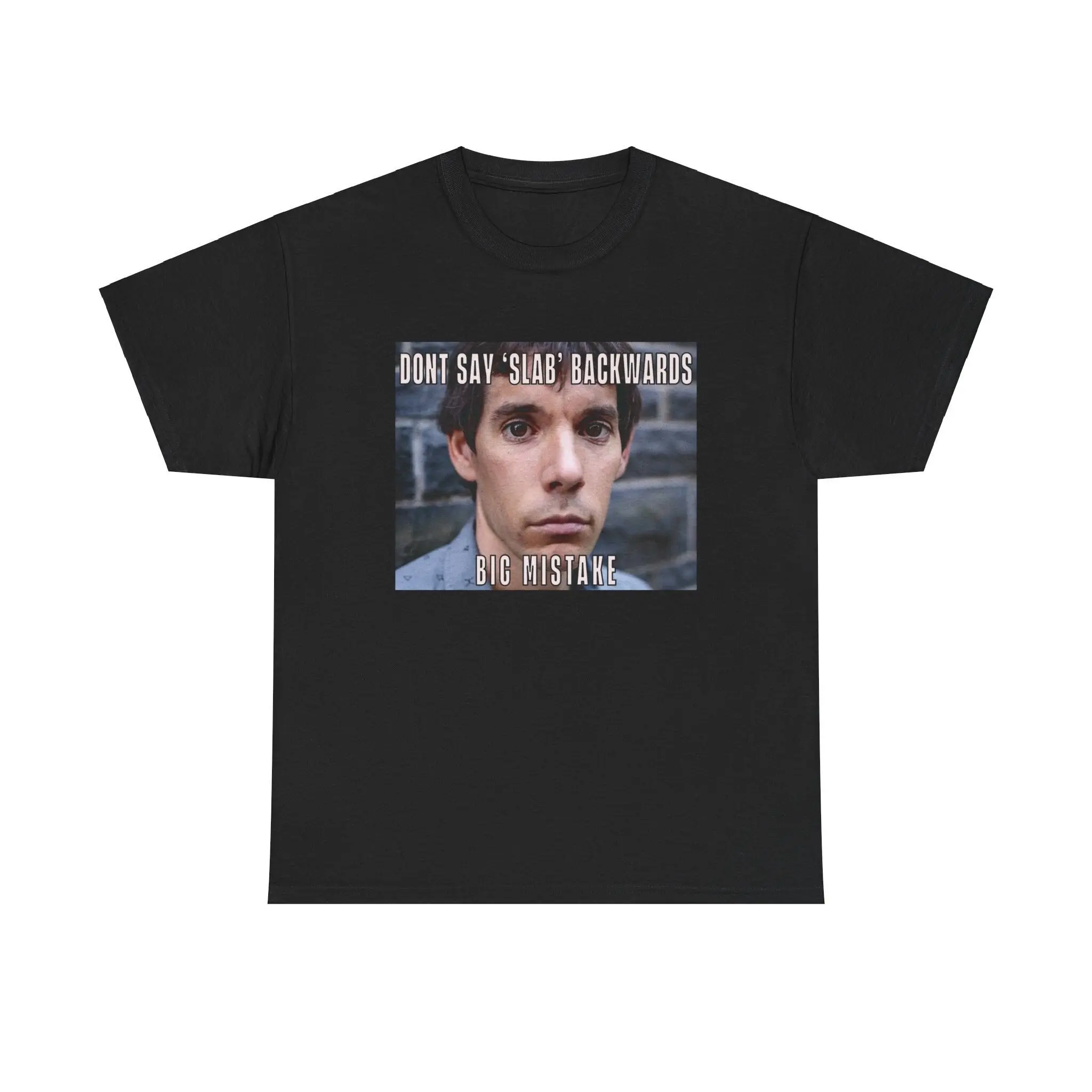 Dont Say Slab Backwards Big Mistake T Shirt Alex Honnold Meme Funny Wierd