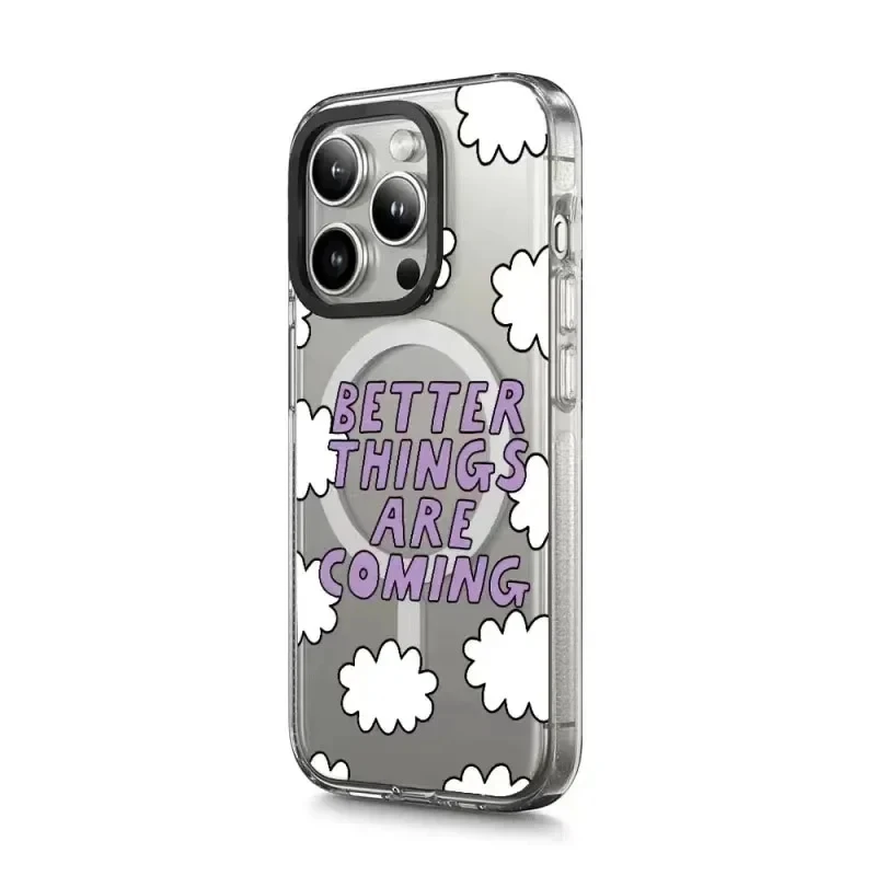 

Transparent Border Better Things Are Coming Pattern iPhone 13 14 15 16 Pro Max Protective Case with MagSafe