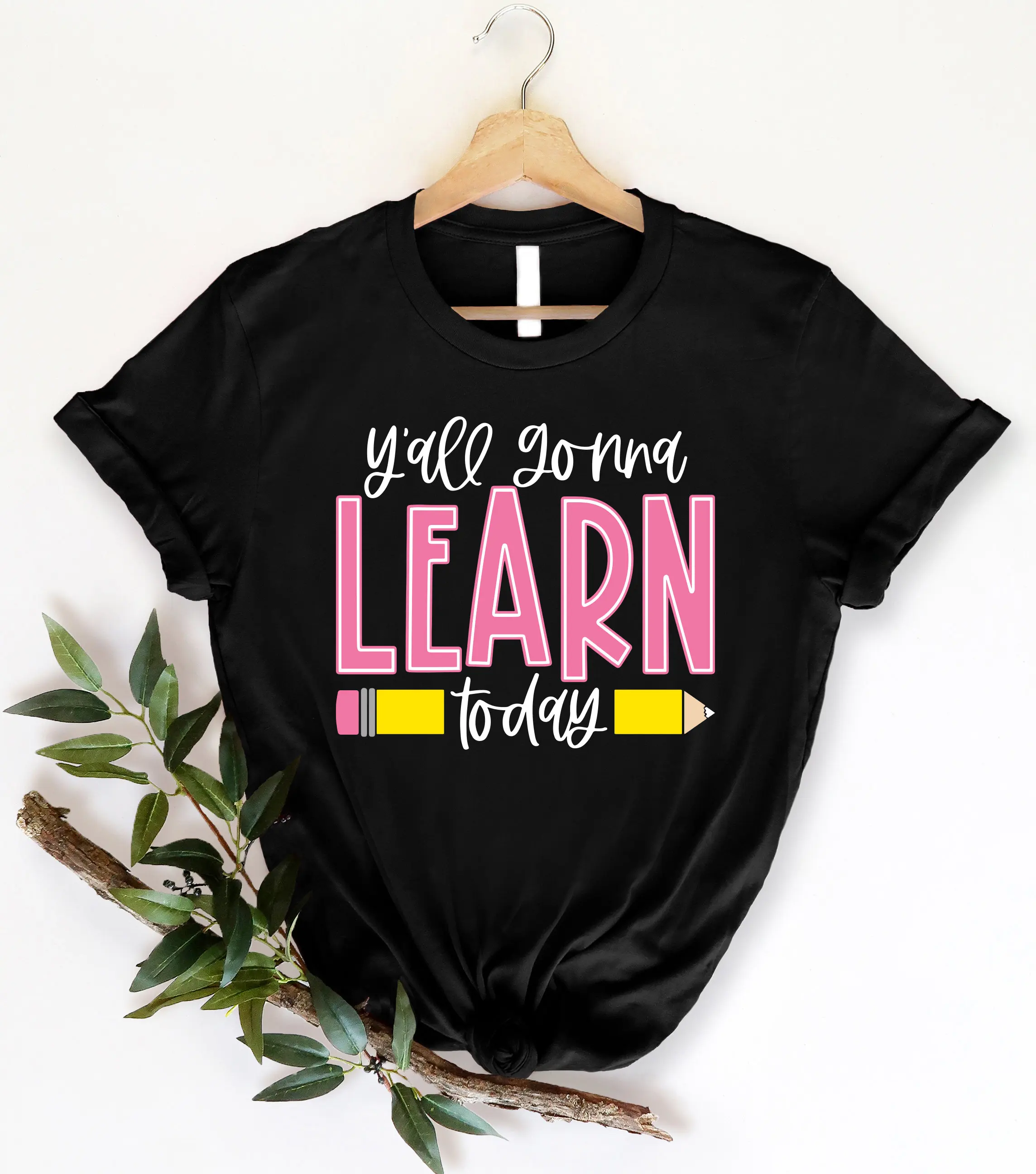 Yall Gonna Learn Today T Shirt Back To School Teacher For Funny