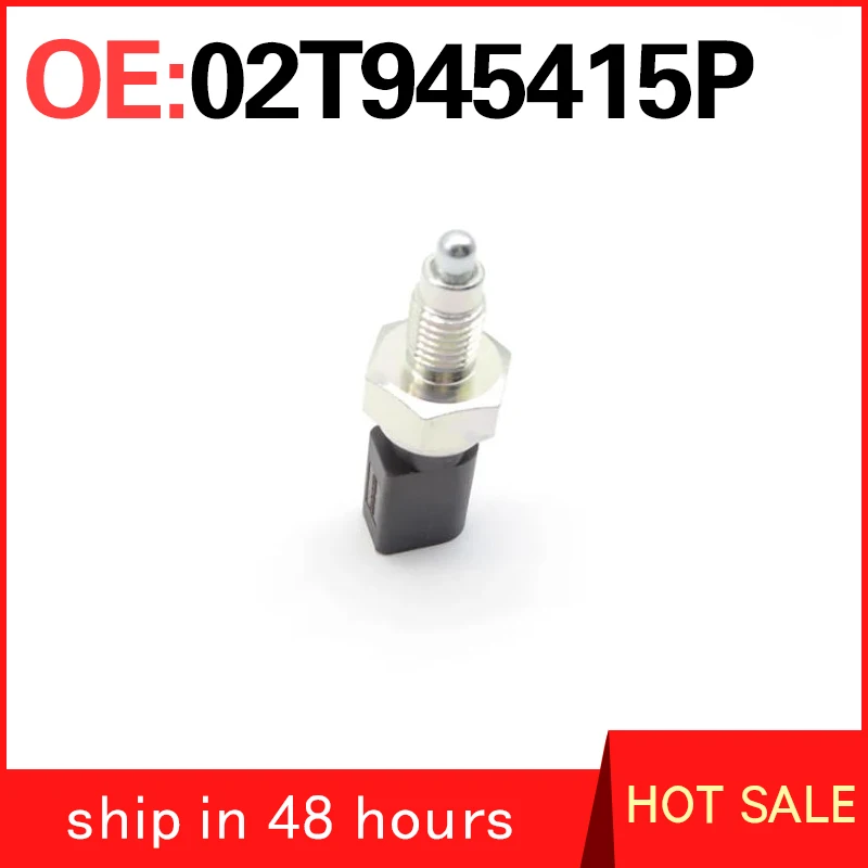 02T945415P FOR Audi Volkswagen A1 A2 A3 Q2 Q3 TT Series Models High Quality Sensitive Reverse Light Switch Sensor Auto Parts
