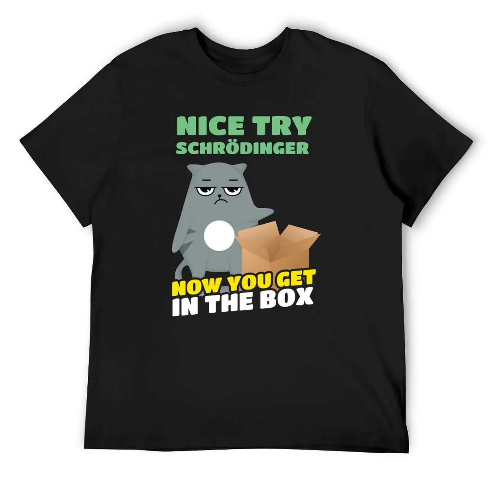 Nice Try Schroedinger Schoedingers Cat T-Shirt man t shirt shirts graphic vintage anime shirt outfits for men