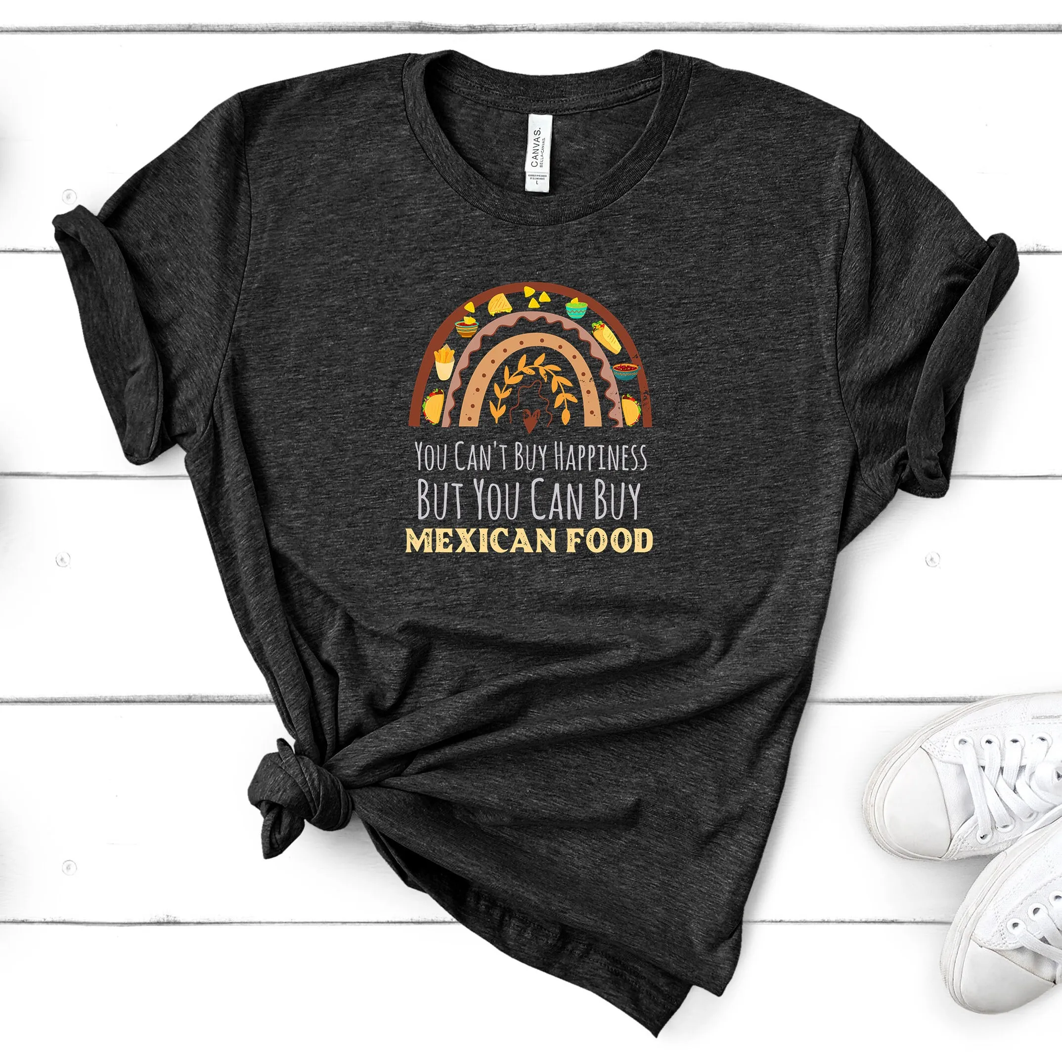 Mexican Food Lover T Shirt Bohemian Rainbow You Can'T Buy Happiness