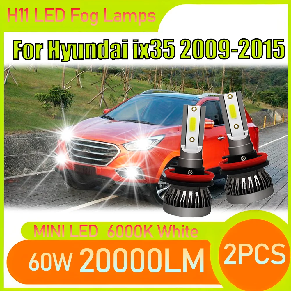 

2PCS H11 H8 H9 6000K White Plug and Play Fog Lights 20000LM High Power LED Fog Lamps Bulbs 12V 60W For Hyundai ix35 2009-2015