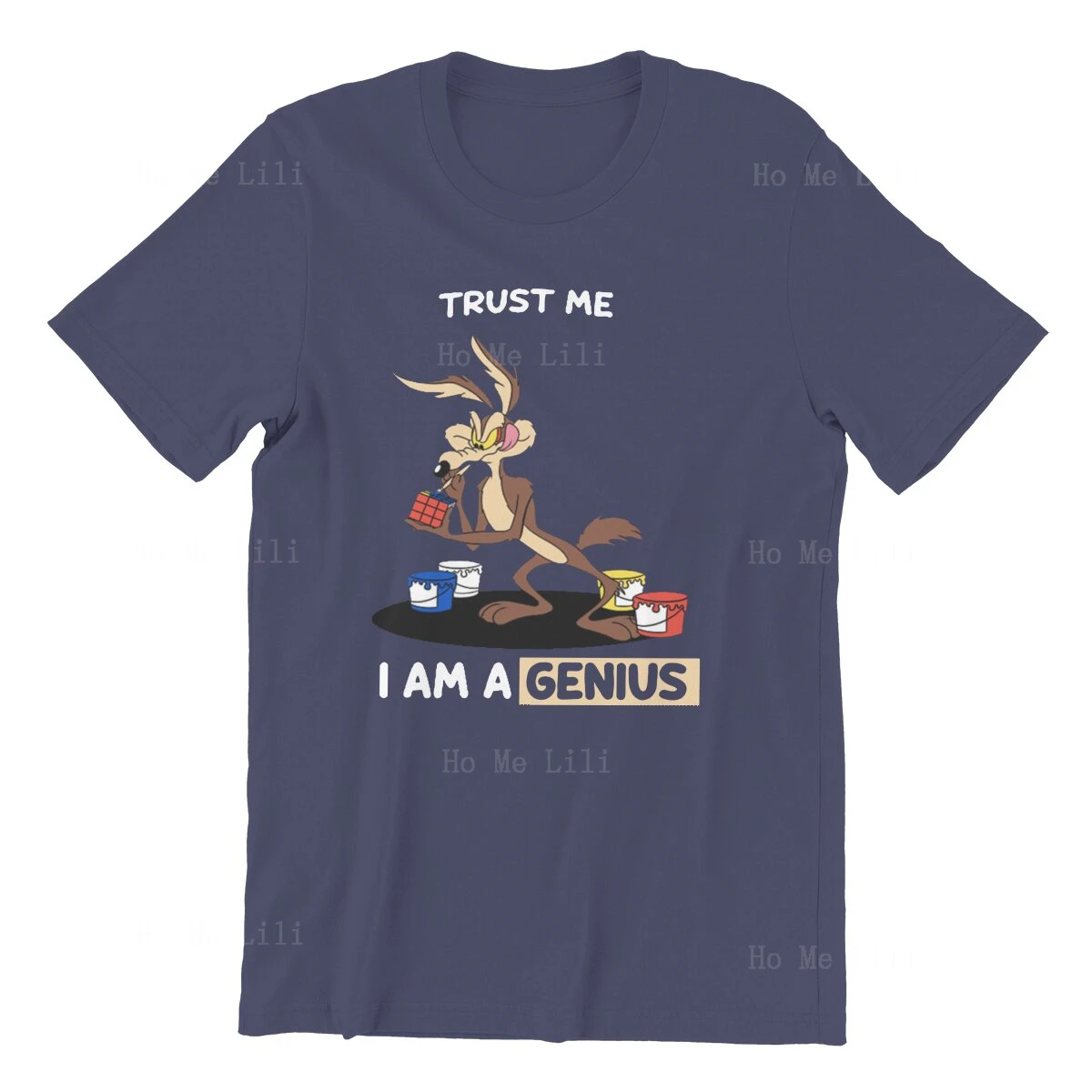 Trust Me I Am A Genius Roadrunner Wile Coyote Unisex Custom T Shirt