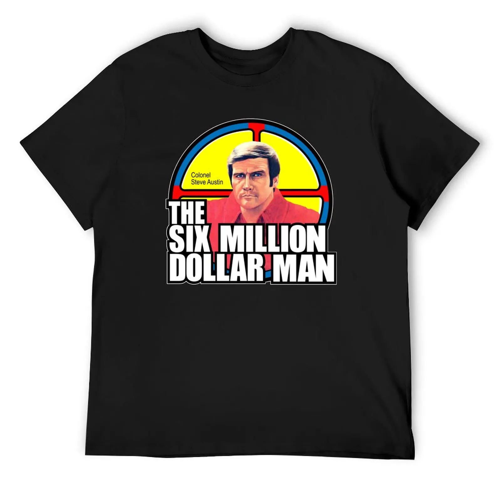 

Six Million Dollar Man T-Shirt clothes valentines boutique clothes funny costumes anime tshirt mens big and tall t shirts