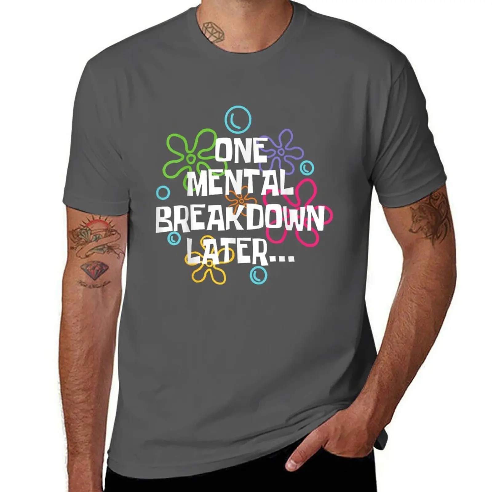 

Women, Men, Mental Later One For Funny Shirt Sarcastic Breakdown For Gift Mental Health T-Shirt Quick Dry Outdoor Sports T-Shirt