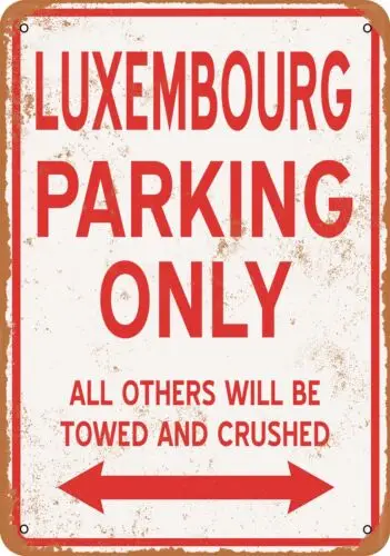 Metal Sign - LUXEMBOURG PARKING ONLY - Vintage Look