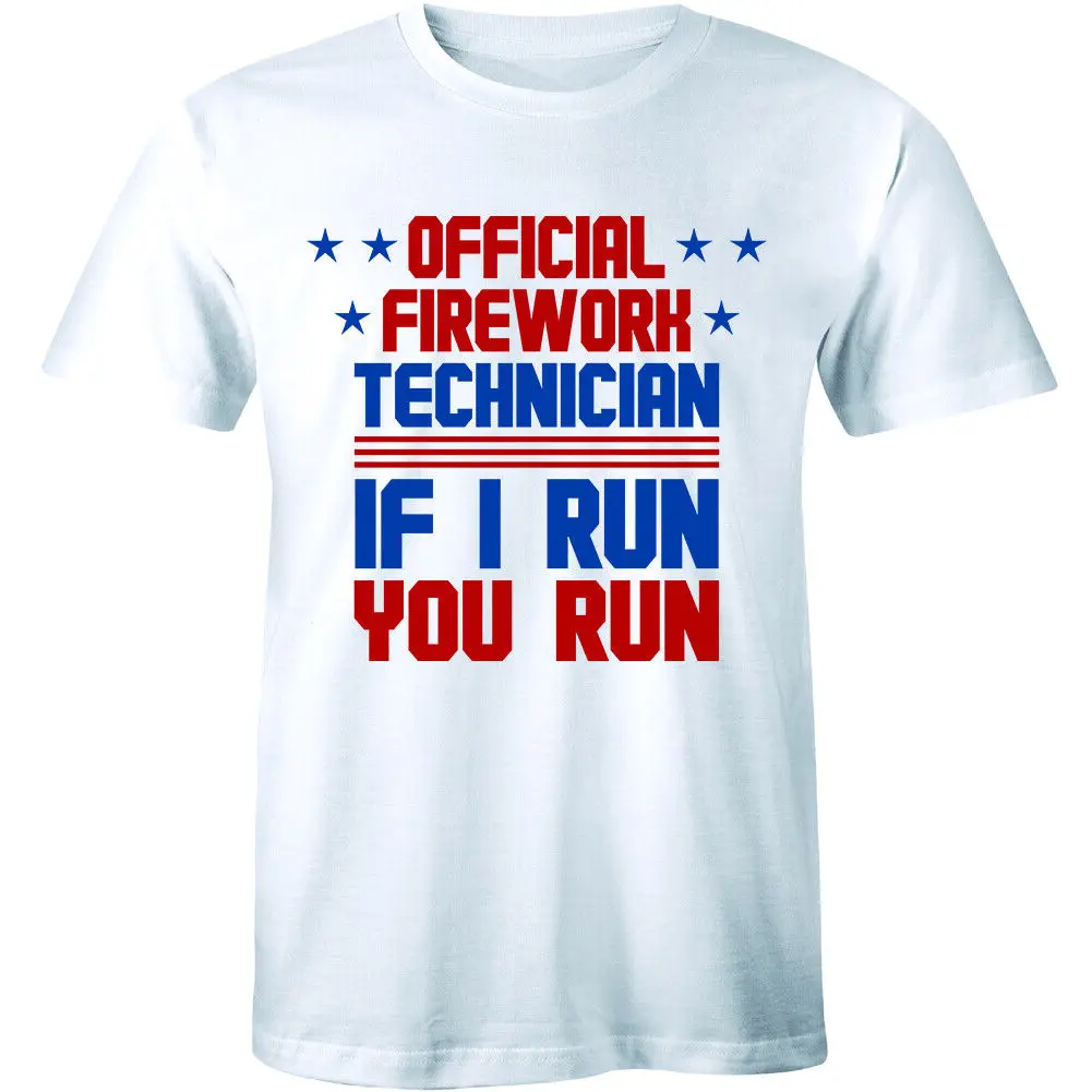 Firework Tecnician If I Run You T-Shirt Fireworks 4th July Firecracker