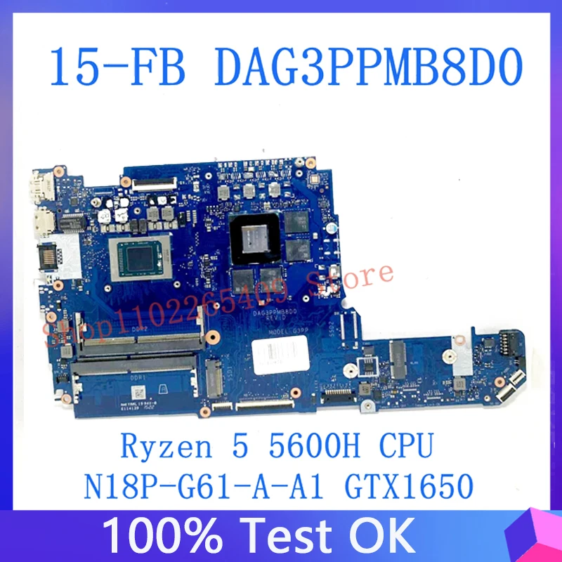 

DAG3PPMB8D0 High Quality Mainboard HP 15-FB Laptop Motherboard With Ryzen 5 5600H CPU N18P-G61-A-A1 GTX1650 100%Full Tested Well