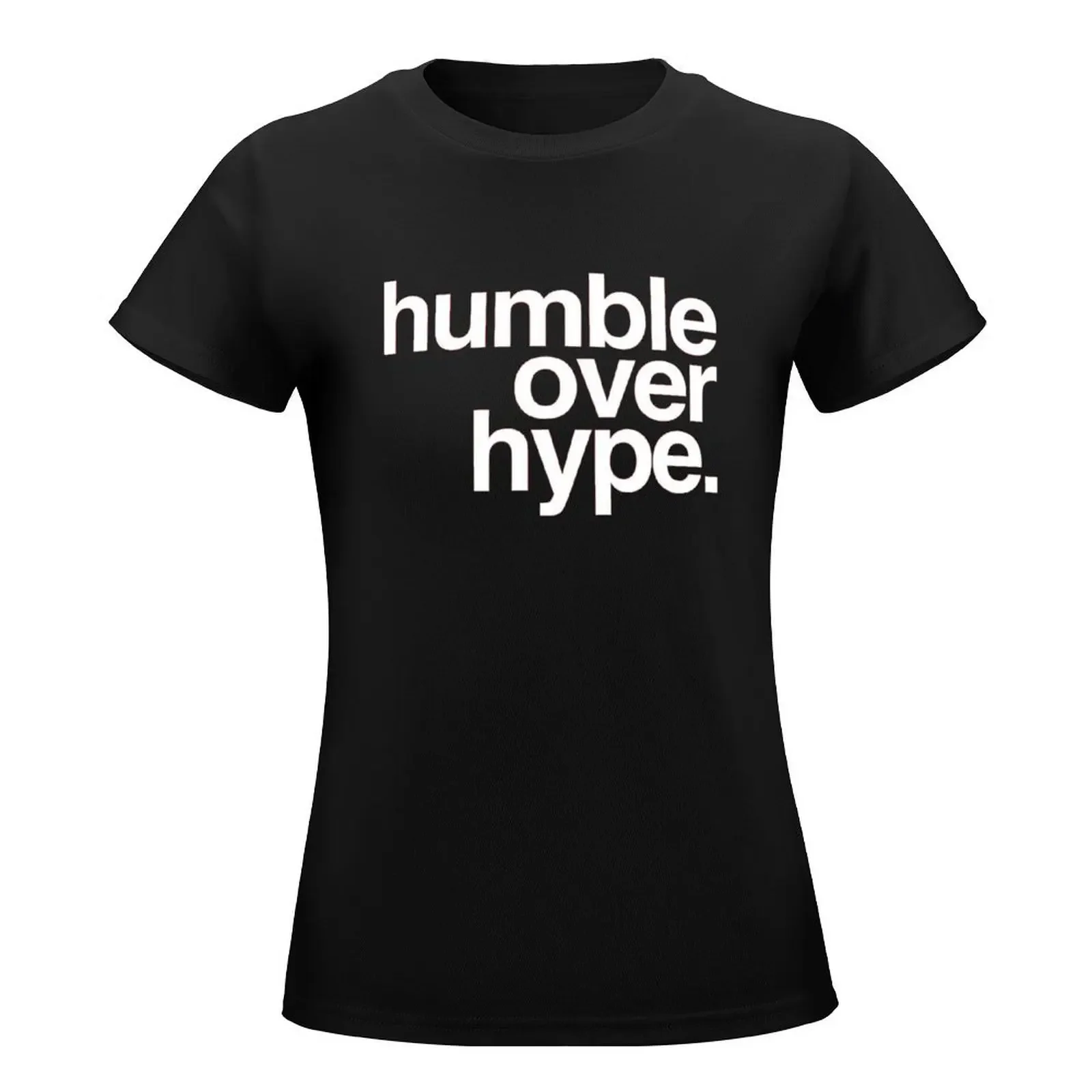 Humble Over Hype T-Shirt animal print shirt for girls cute clothes tops for Women