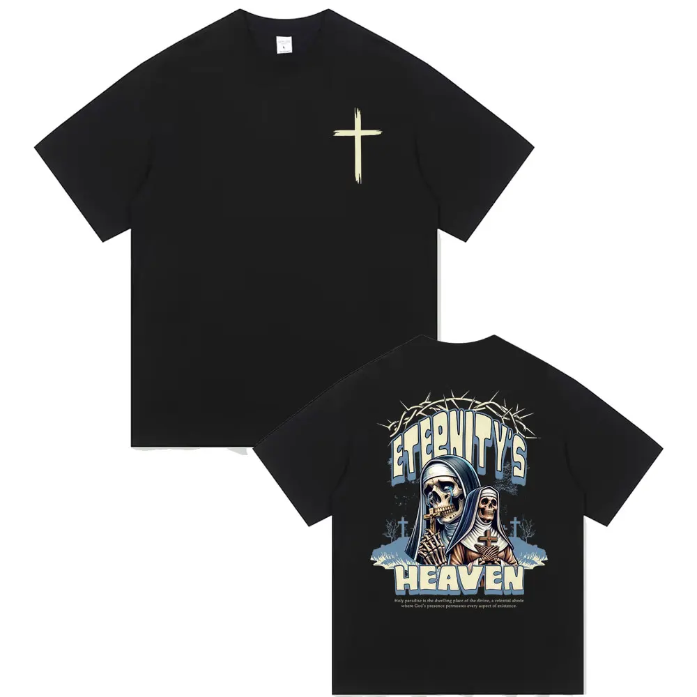 

Christian Religious Jesus Nun Eternity's Heaven Skeleton Graphic T Shirts Summer Male Casual T-shirt Men Women Fashion Tshirt