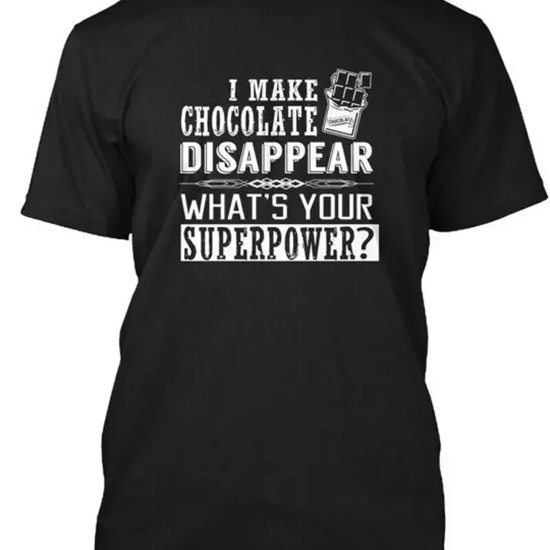 Chocolate Power I Make Disappear Whats Your T Shirt Made in USA S 5XL