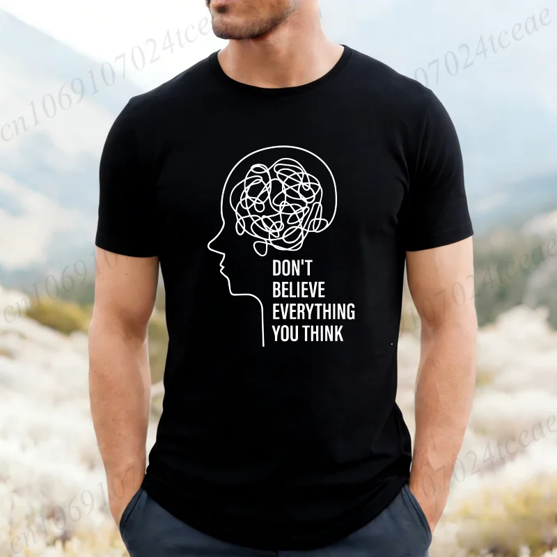 T-shirt de marque pour hommes, avec impression « Ne croyez pas à tout ce que vous pensez », t-shirt drôle sur la santé mentale, vêtements pour hommes