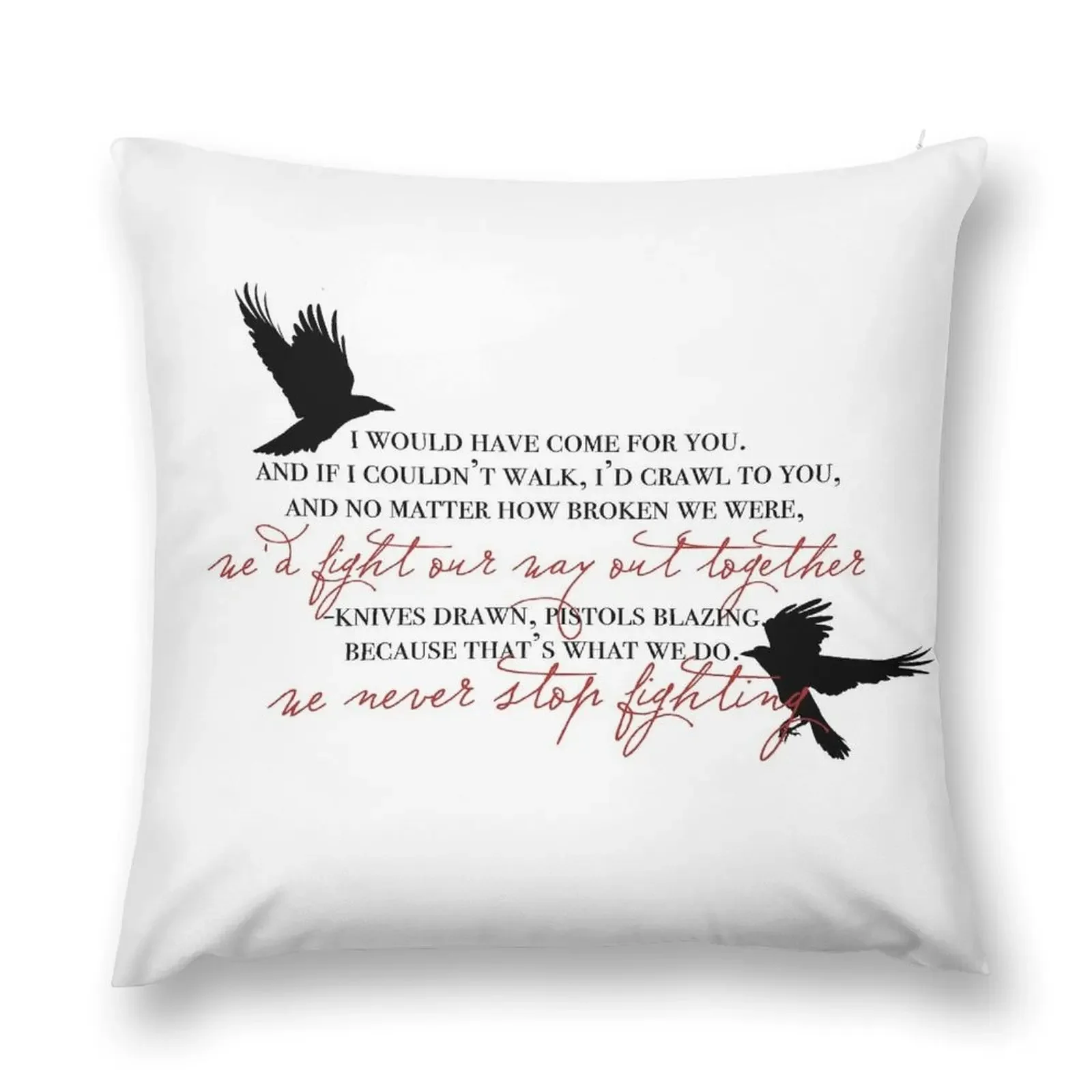 i would have come for you crows Throw Pillow Custom Cushion Sofa Cushion Cover pillow