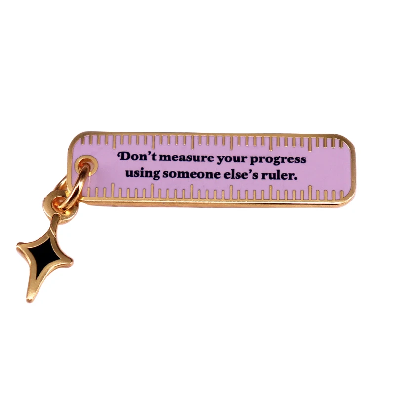 A3022 Don't measure your progress using someone else ruler Lapel Pins for Backpack Enamel Pin Brooches on Clothes Badges Jewelry