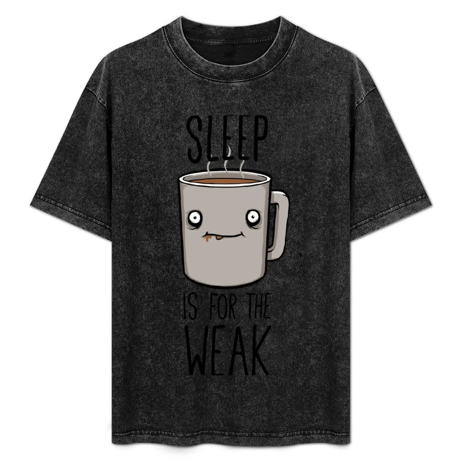 

Sleep Is For The Weak T-Shirt Fashion Casual Short Sleeve Top