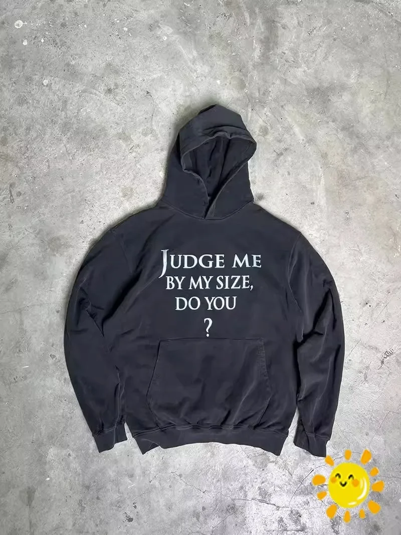 

Top Level 24SS High Street Vintage JUDGE ME BY MY SIZE, DO YOU VINTAGE Hoodie Men Women Hooded Pullovers