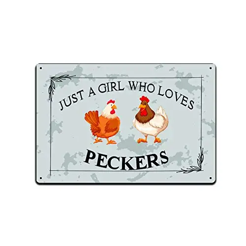 Tin Signs for Farm House Décor - Metal Sign for Farmhouse Chicken Coop with a Retro Look 12 x 8 in. Just A Girl Who Loves Pecker