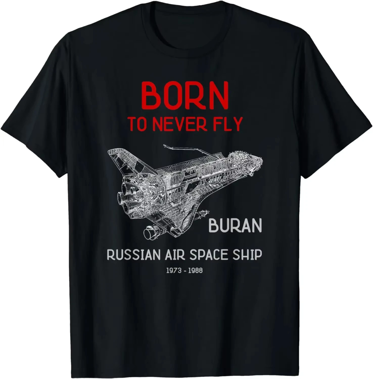 Born to Never Fly Soviet Space Program Buran Russian Shuttle Graphic T‑Shirt Unisex Streetwear Short Sleeve Casual Daily Tee