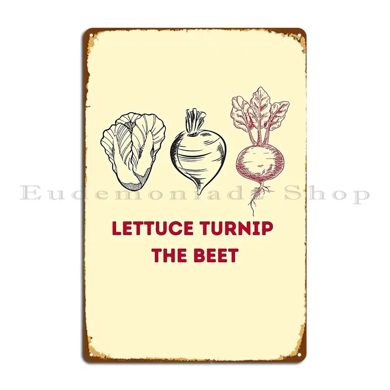 Lettuce Turnip The Beet Let Us Turn Up The Beat Food Pun Metal Sign Wall Mural Design Cinema Kitchen Club Tin Sign Poster