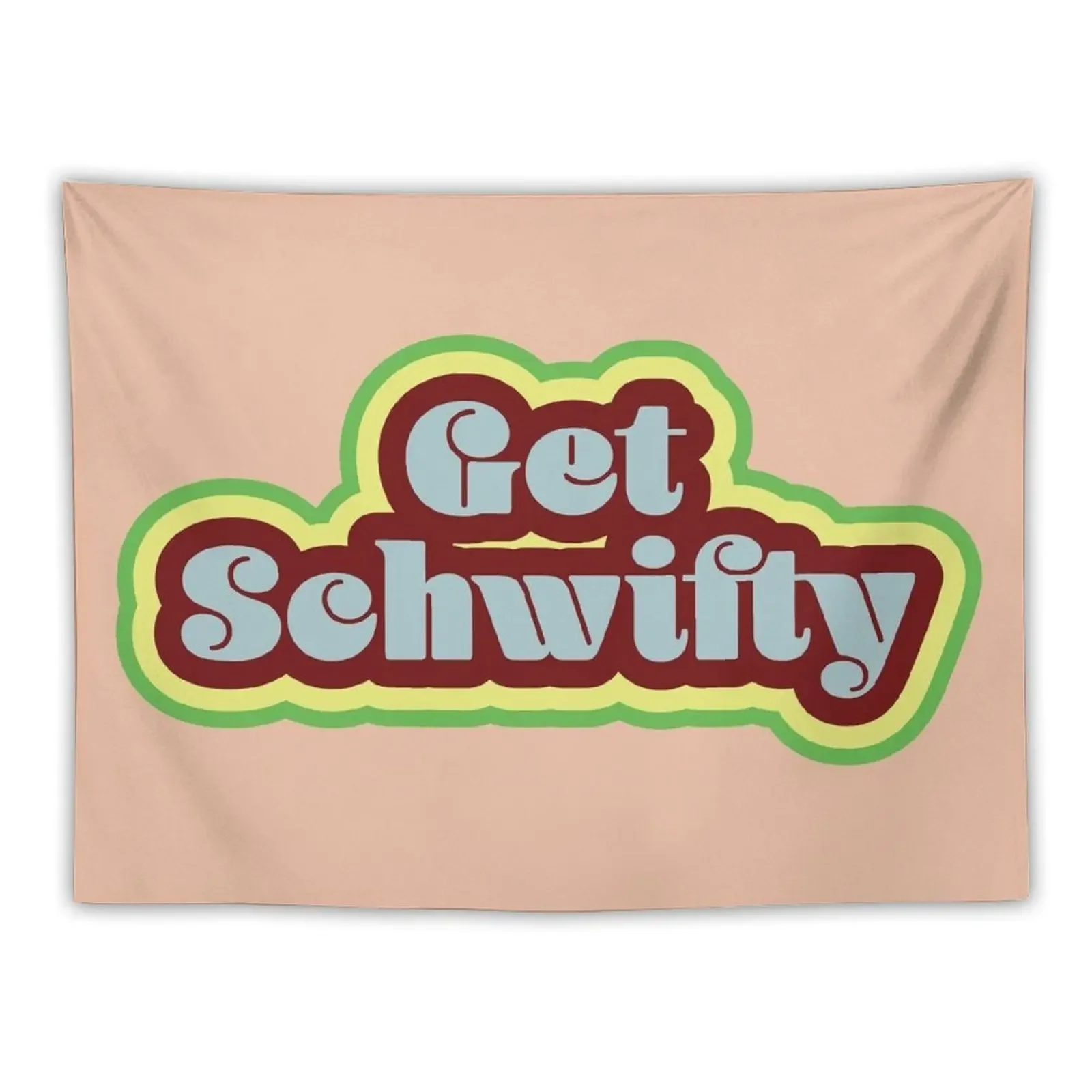 Get Schwifty Tapestry Decoration For Rooms On The Wall Tapestry