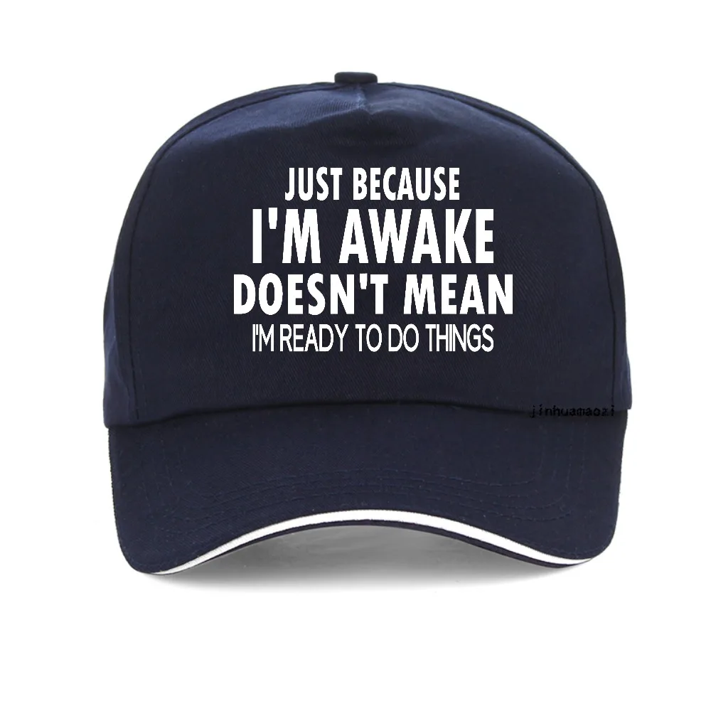 Just Because I'm Awake baseball cap Funny Birthday Gift caps Hip Hop Streets Graphic fashion hat Adjustable snapback hats