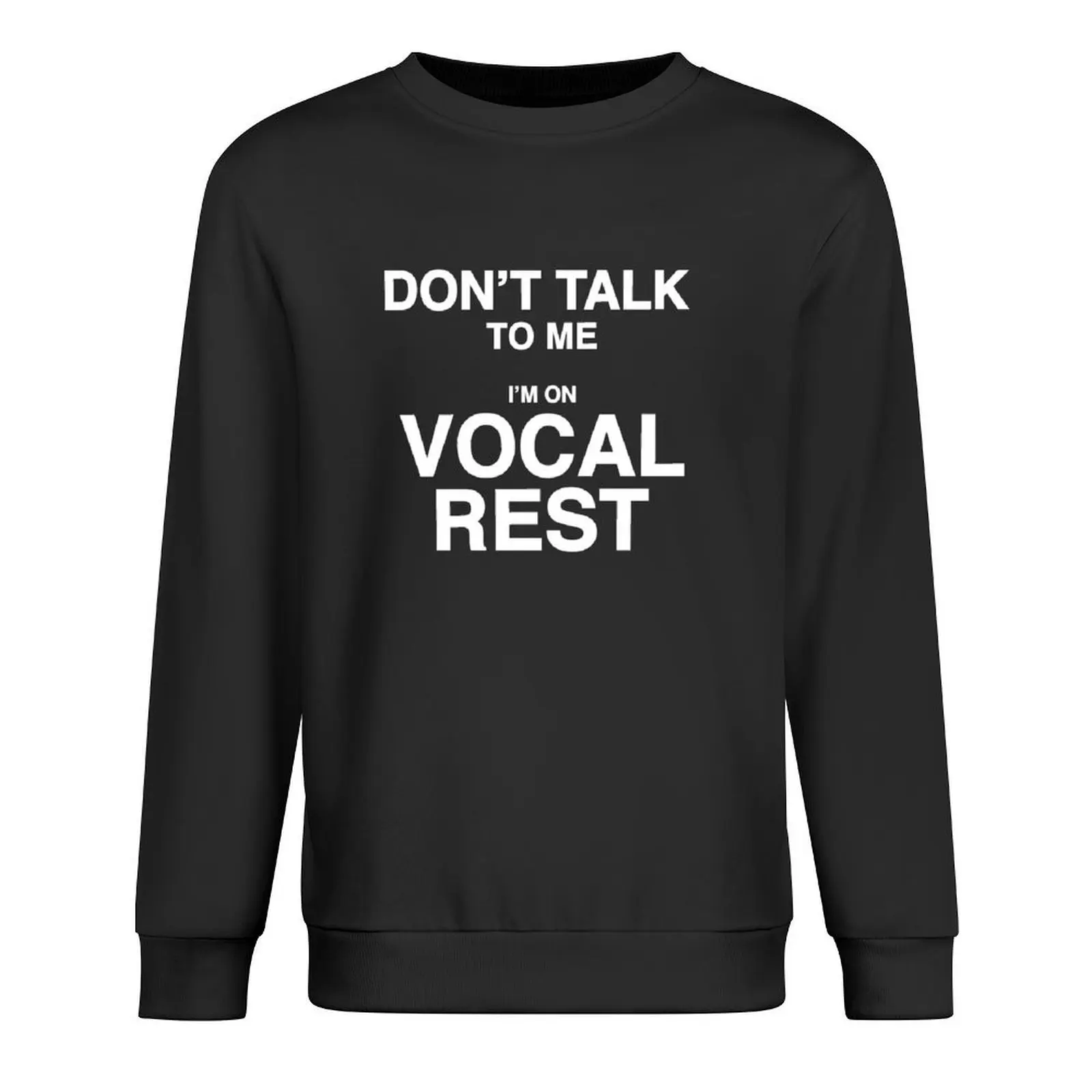 

Don't Talk To Me I'm On Vocal Rest - White Pullover korean clothes men's sweat-shirt japanese style men wear new in sweatshirts