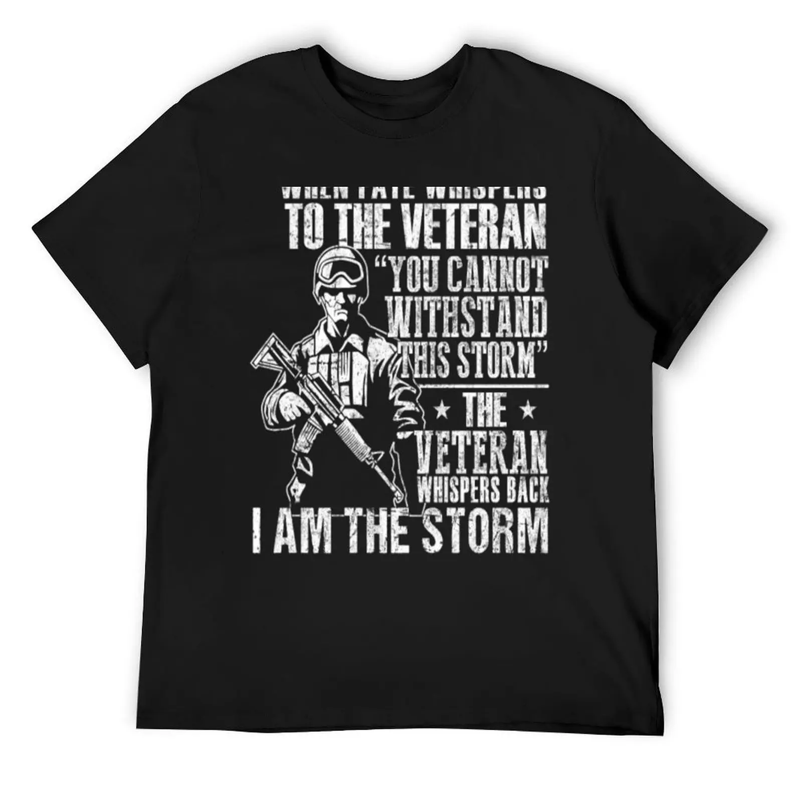 

Combat Veteran - Whispers back I am the storm T-Shirt new edition customizeds animal prinfor boys tshirts for men