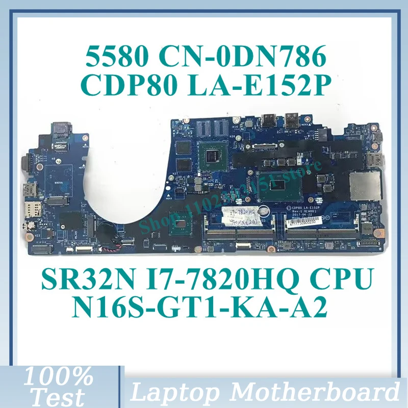 CN-0DN786 0DN786 DN786 With SR32N I7-7820HQ CPU CDP80 LA-E152P For DELL 5580 Laptop Motherboard N16S-GT1-KA-A2 100% Fully Tested