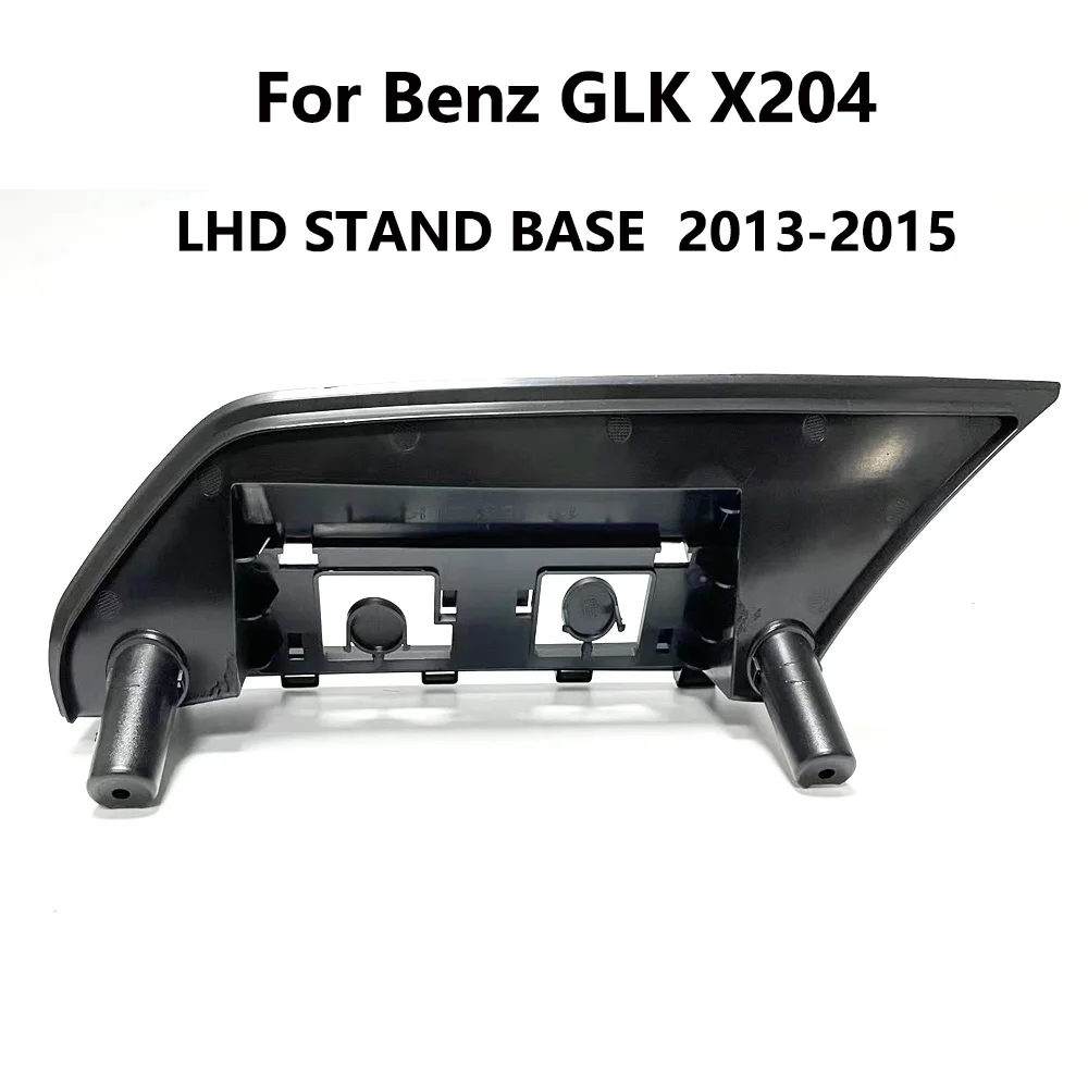 GLK X204 Android Screen Stand base For Mercedes Benz 2013 2015 NTG4.5 LHD Car GPS Mulitime player Display Refitted Fixing Frame