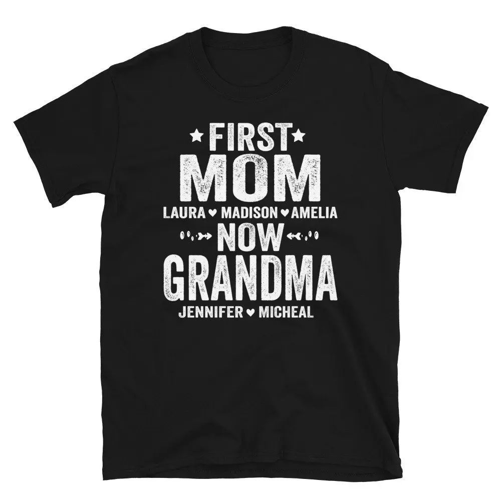 First Mom Now Grandma T Shirt Personalized S For Mothers Day