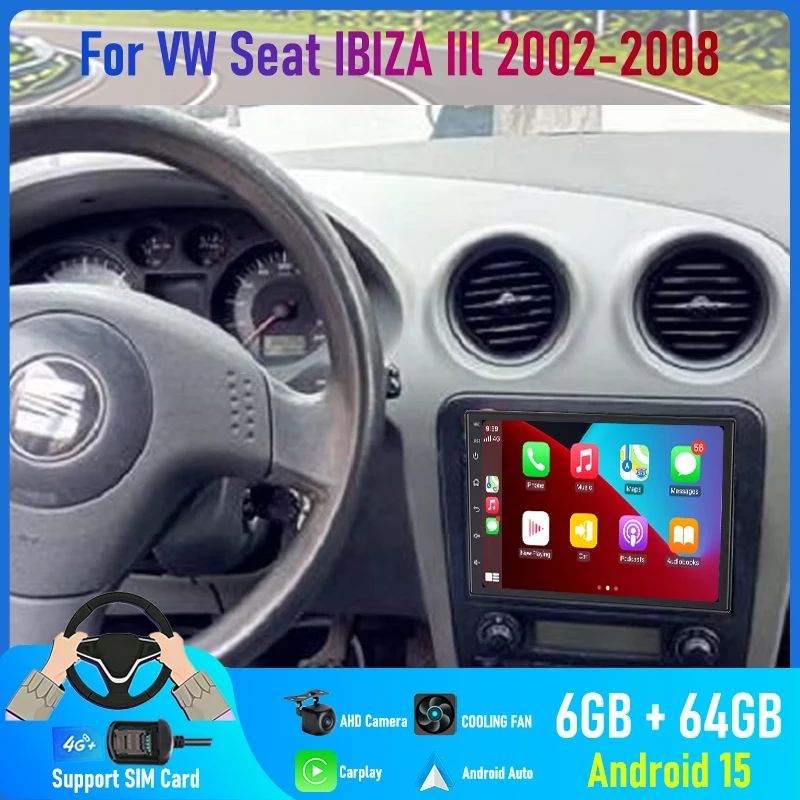 

7'' For VW Seat IBIZA III 2002-2008 Car Radio 4G SIM Wireless Carplay Android 15 Auto Steering FM Google Map GPS Rear Camera