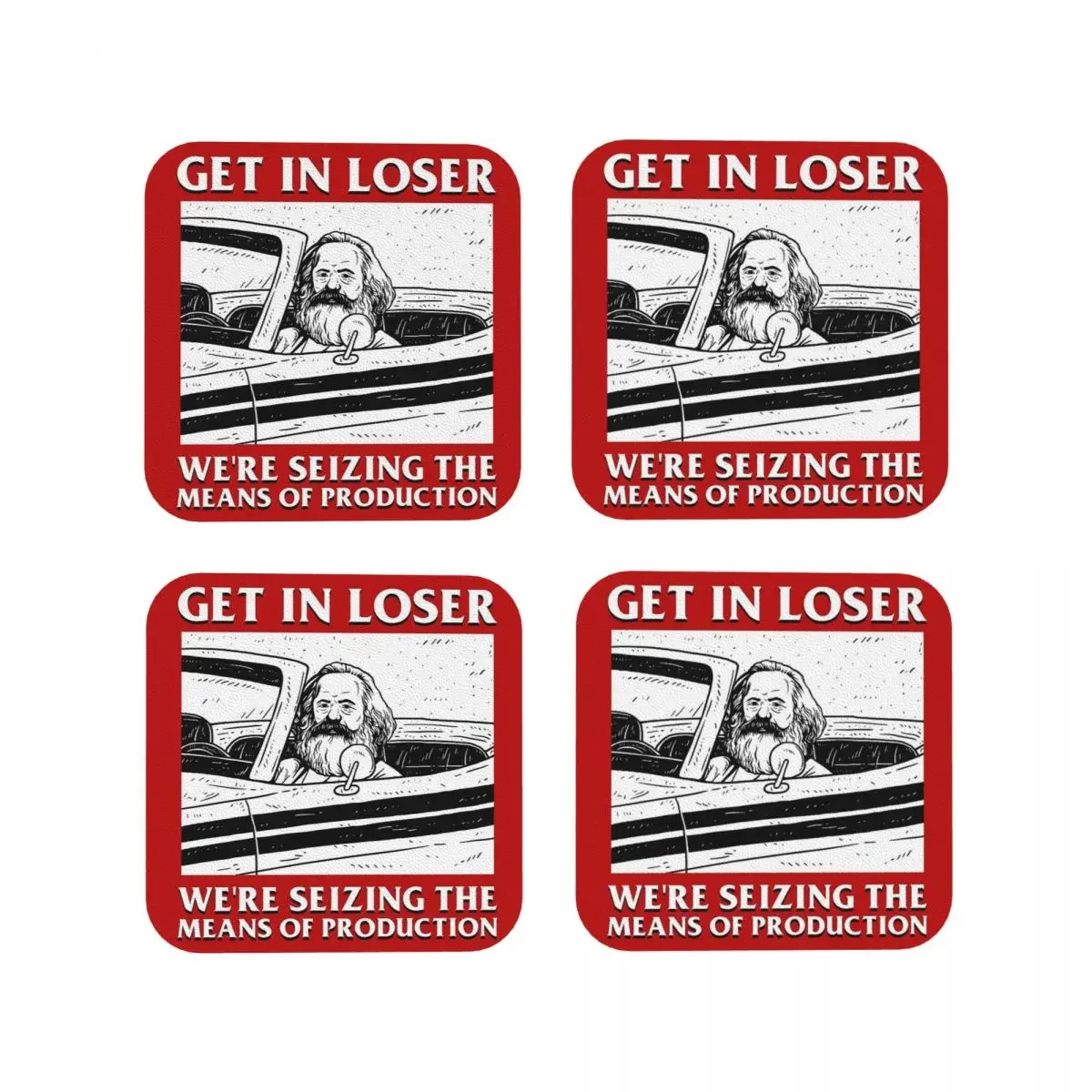 Get In Loser We're Seizing The Means Of Production Coasters Coffee Mats Placemats Cup Tableware Decoration & Accessories Pads