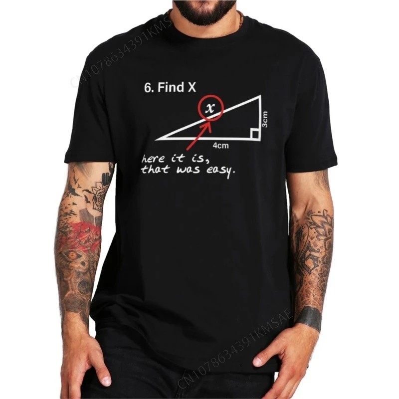 Find X Here It Is That Was Easy T Shirt Humor Math Teacher Gift Short Sleeves Soft Casual Cotton Unisex Tee Tops EU Size