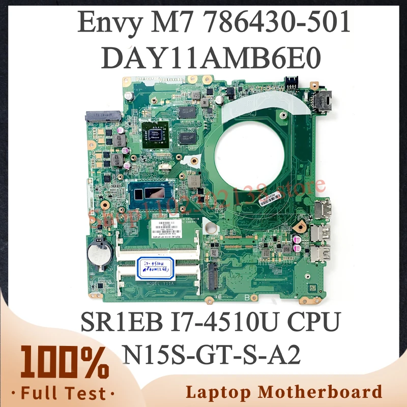 

786430-001 786430-501 786430-601 DAY11AMB6E0 For HP Envy M7 Laptop Motherboard With SR1EB I7-4510U CPU N15S-GT-S-A2 100% Tested