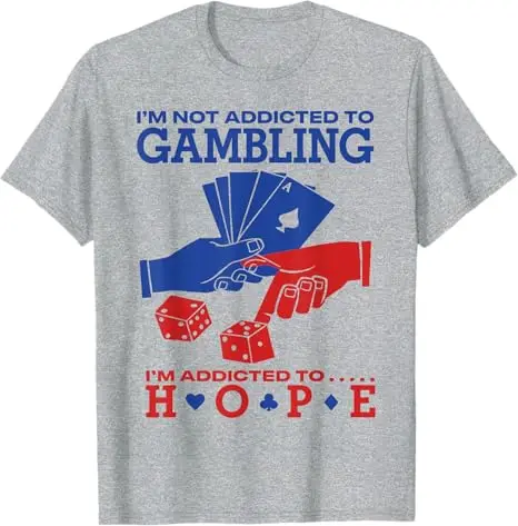 Poker Funny Casino Gambling Quote I’m Addicted To Hope T-Shirt Y2k Poker Cards Gamer Saying Tee Novelty Gift Personalized Outfit