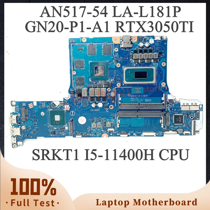 

GH51G LA-L181P Mainboard For Acer AN517-54 Laptop Motherboard GN20-P1-A1 RTX3050TI With SRKT1 I5-11400H CPU 100% Working Well