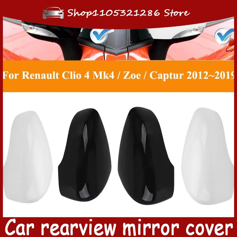 Glossy black/White Side Mirror Cover Shell For Renault Clio 4 Mk4 / Zoe / Captur 2012 2013-2019 Door Wing Rearview Mirror Cover