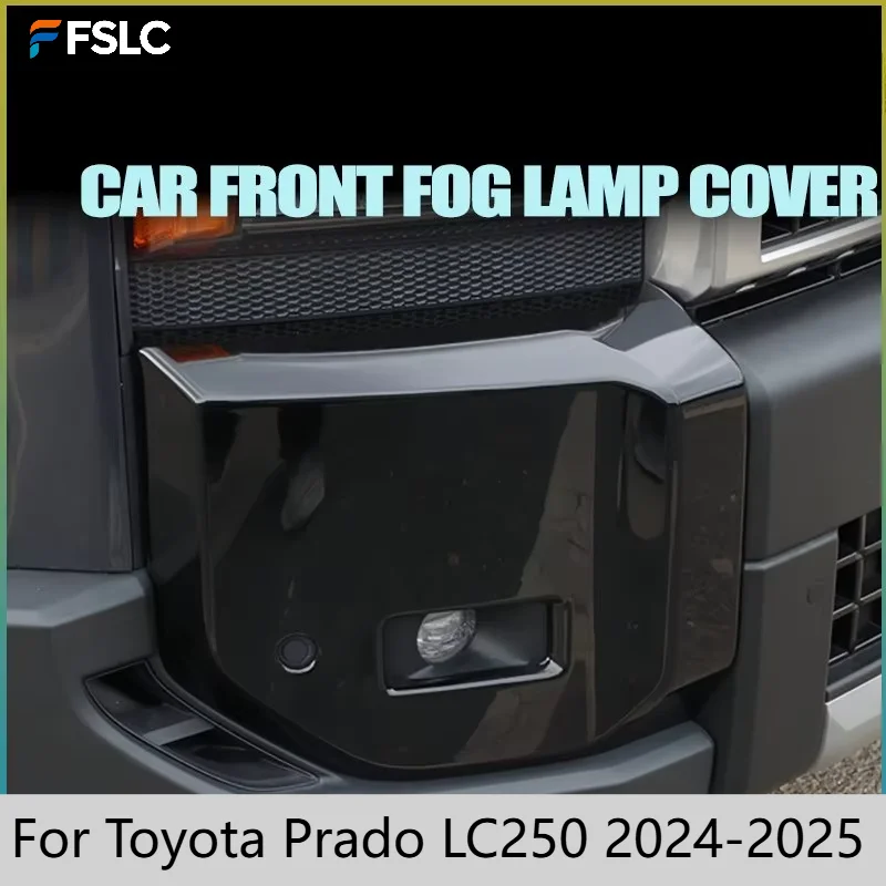 

Front Fog Lamp Cover For Toyota Prado LC250 2024-2025 Anti-Scratch Bumper Fog Light Panel Exterior Modification Parts